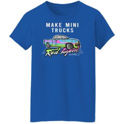 Make Mini Trucks Rad Again Shirts, Hoodies 46