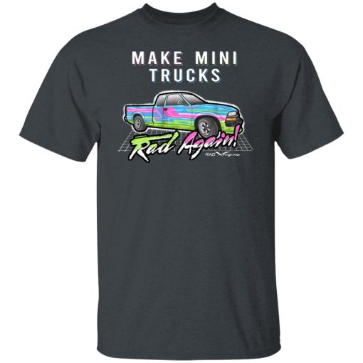 Make Mini Trucks Rad Again Shirts, Hoodies 12