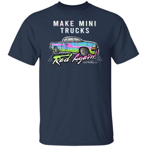 Make Mini Trucks Rad Again Shirts, Hoodies 14