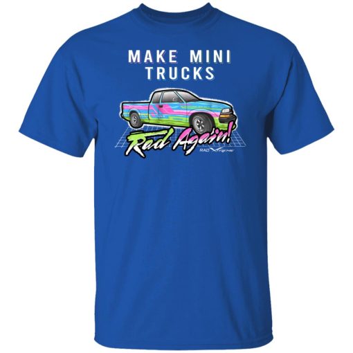 Make Mini Trucks Rad Again Shirts, Hoodies 16