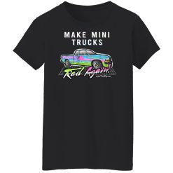 Make Mini Trucks Rad Again Shirts, Hoodies 28