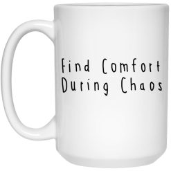 Find Comfort During Chaos Mug 6