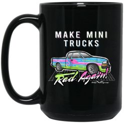 Make Mini Trucks Rad Again Mug 6