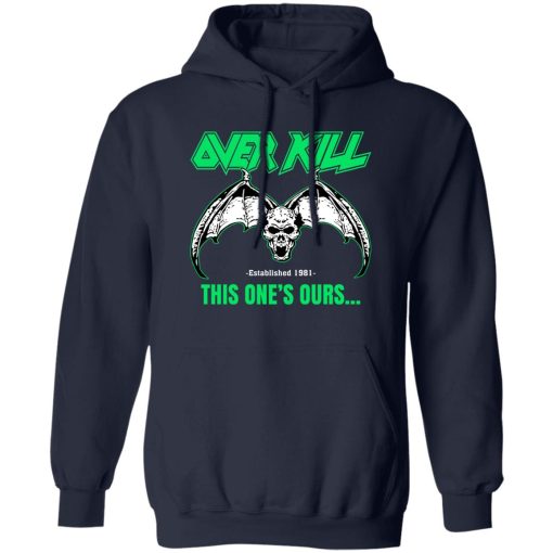 OverKill This One's Ours Get Your Own Fucking Logo Shirts, Hoodies 4