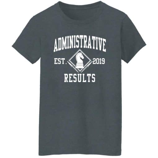 Administrative Results Est 2019 Women T-Shirt Dark Heather