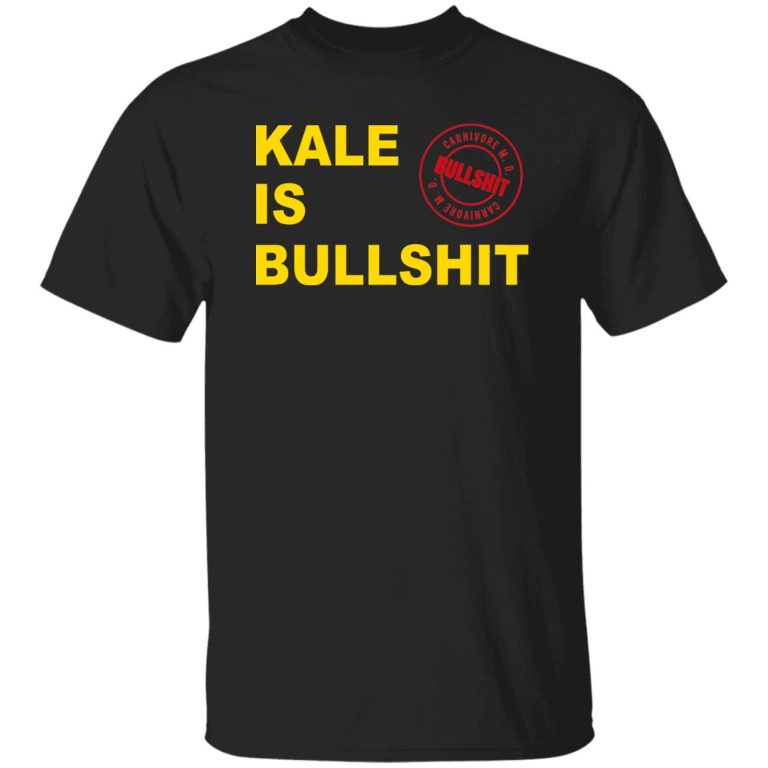 Kale Is Bullshit Shirt