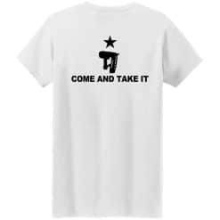 Come And Take It Women T-Shirt White Back