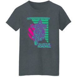 Get Out Of My Way I'm Late To Be Roadkill Women T-Shirt Dark Heather