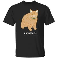 I Shidded T-Shirt