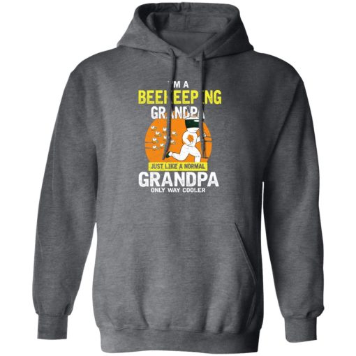 I’m A Beekeeping Grandpa Just Like A Normal Grandpa Only Way Cooler Hoodie Dark Heather