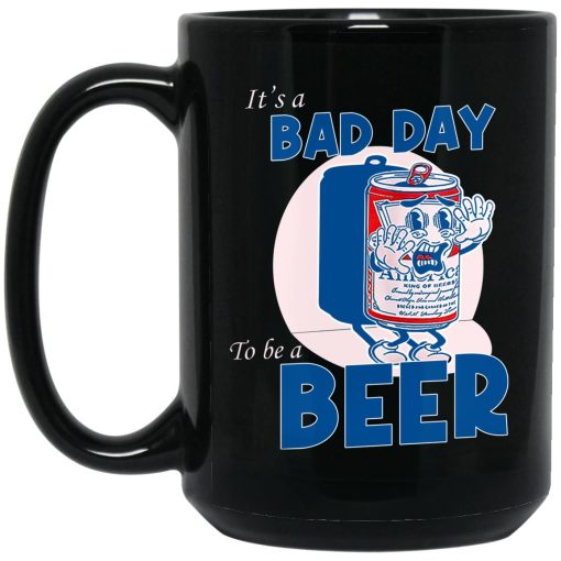 It’s A Bad Day To Be A Beer Mug 1