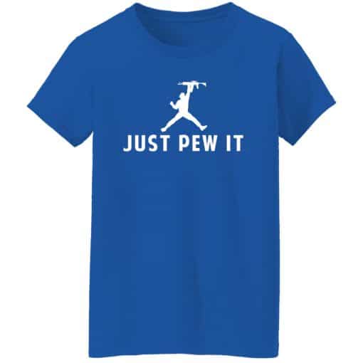 Just Pew It Women T-Shirt Royal