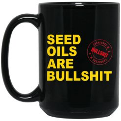 Seed Oils Are Bullshit Mug 1