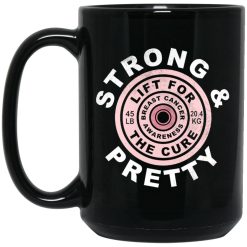 Strong And Pretty Lift For The Cure Mug 1