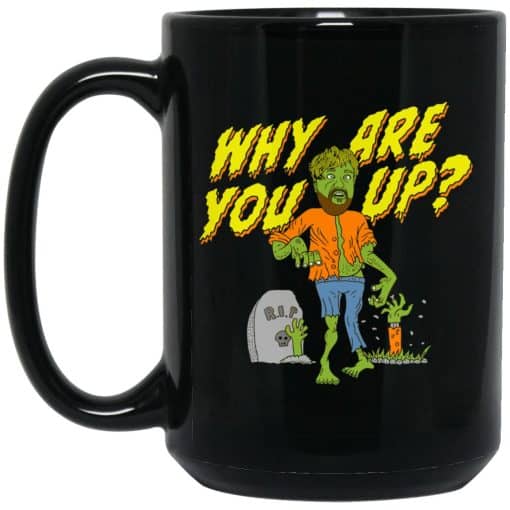Why Are You Up Halloween 15 oz. Black Mug