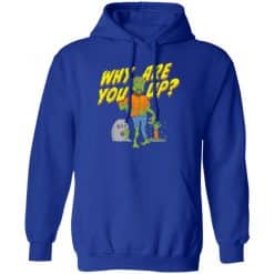 Why Are You Up Halloween Hoodie Royal