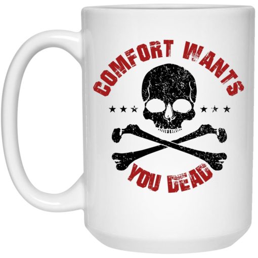 Comfort Wants You Dead Comfort Kills Mug 1