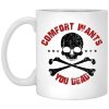 Comfort Wants You Dead Comfort Kills Mug