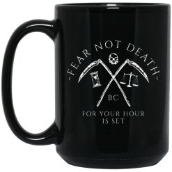 Fear Not Death For Your Hour Is Set Mug 1