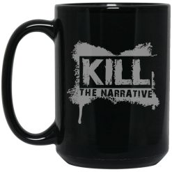 Kill The Narrative Mug 1