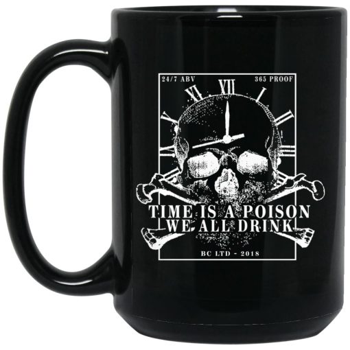 Time Is A Poison We All Must Drink Mug 1