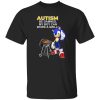 Autism Be Damned My Boy Can Work A Grill Shirt