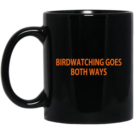 Birdwatching Goes Both Ways Mug