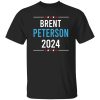 Brent Peterson For President 2024 Shirt