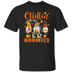 Chillin With My ER Gnomies Nurse Gnome Funny Thanksgiving Shirt