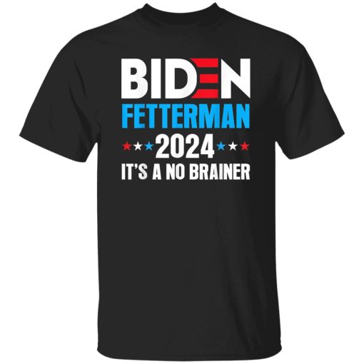 Funny Biden Fetterman 2024 It's a No Brainer Political Shirt