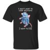 I Don't Want To Cook Anymore I Want To Die Funny Mouse Shirt