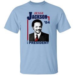 Jesse Jackson 1984 For President Shirt