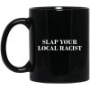 Slap Your Local Racist Mug 2