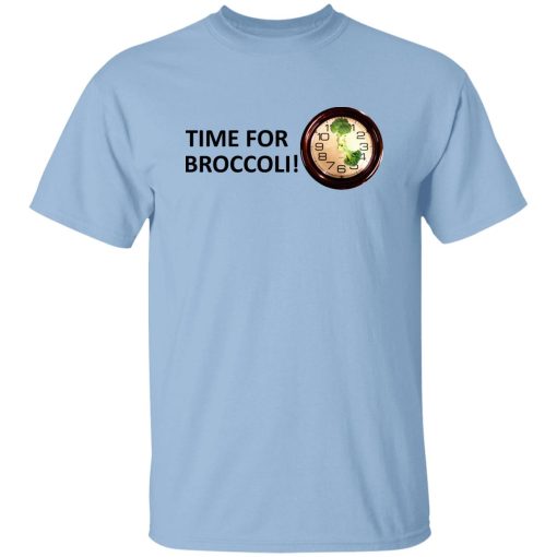 Time For Broccoli Shirt