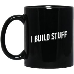 I Build Stuff Mug