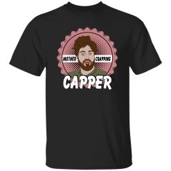 Mother Crapping Capper Shirt