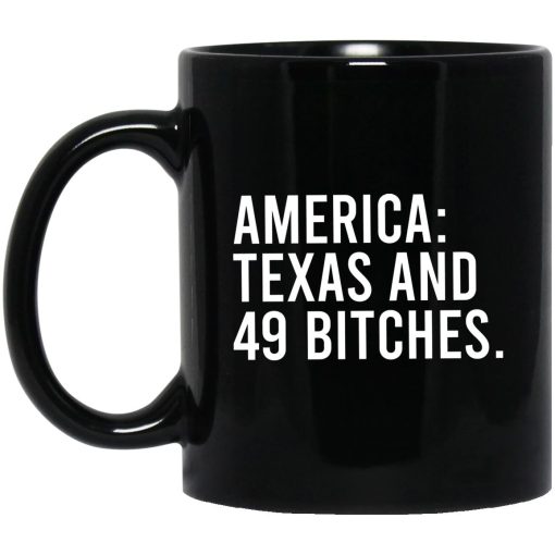 America Texas And 49 Bitches Mug