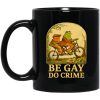Be Gay Do Crime Frog And Toad Gay Pride Mug