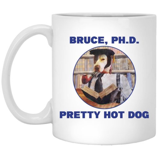 Bruce PHD Pretty Hot Dog Mug