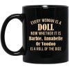 Every Woman Is A Doll Now Whether It Is Barbie Annabelle Or Voodoo Mug