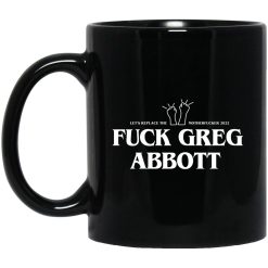 Fuck Greg Abbott Let’s Replace The Motherfucker 2022 Mug