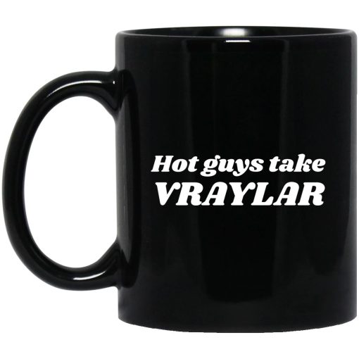 Hot Guys Take Vraylar Mug