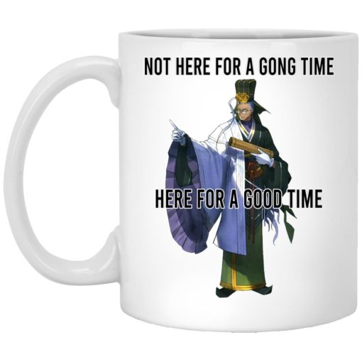 Not Here For A Gong Time Here For A Good Time Mug