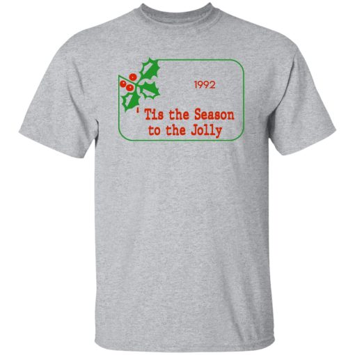 Tis The Season To Be Jolly 1992 Shirt