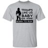 Tramps Like Us Baby We Were Born To Run Shirt