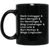 Herb Irvlingger & Burt Herngeif & Irv Hermlinger & Bing Liveheinger Mug