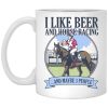 I Like Beer And Horse Racing And Maybe 3 People Mug