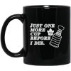 Just One More Cup Before I Die Toronto Maple Leafs Mug