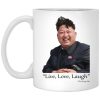 Live Love Laugh Kim Jong Un Mug
