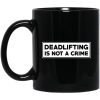 Robert Oberst Deadlifting Is Not A Crime Mug